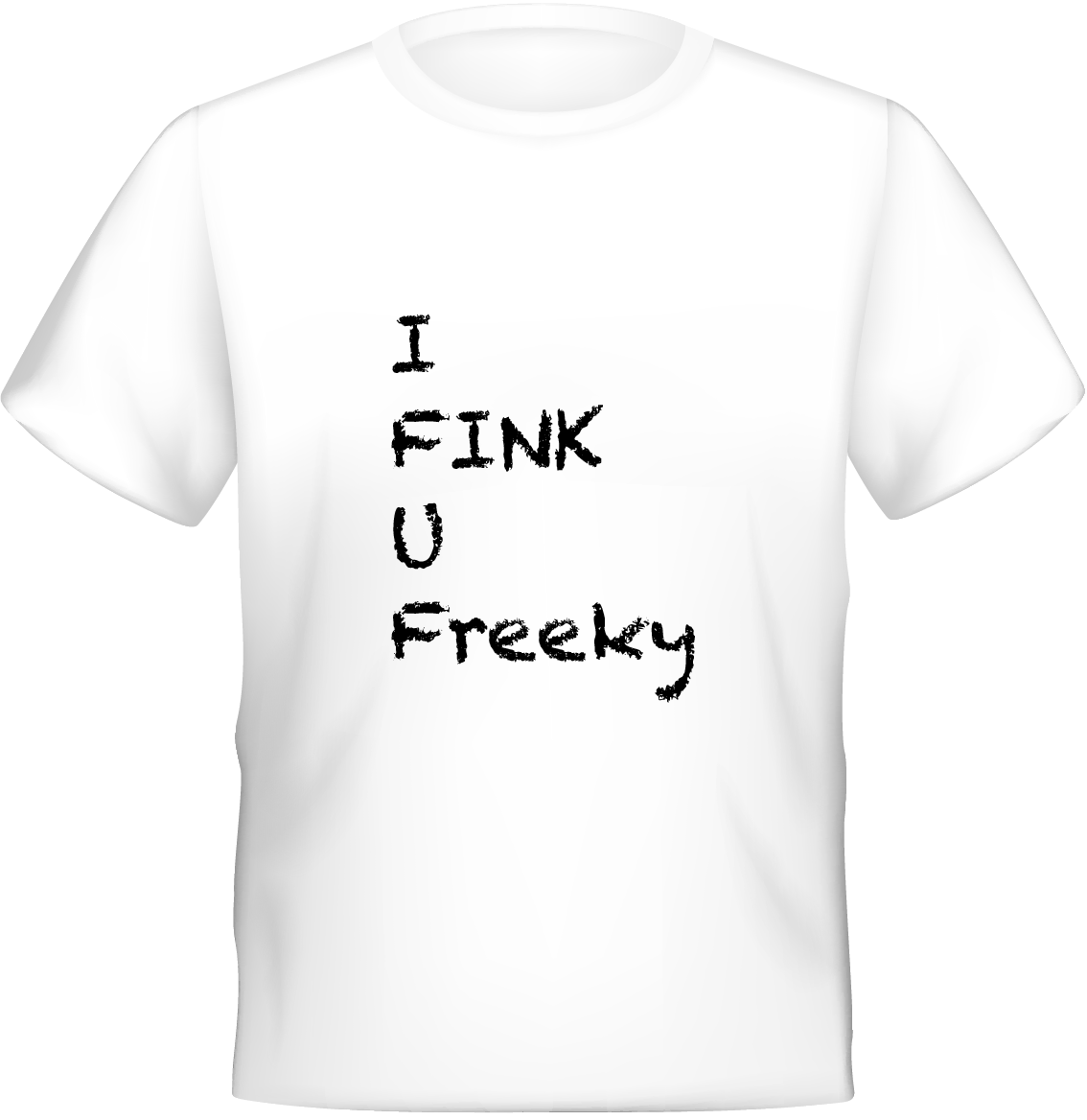I fink u freeky t-shirt die antwoord